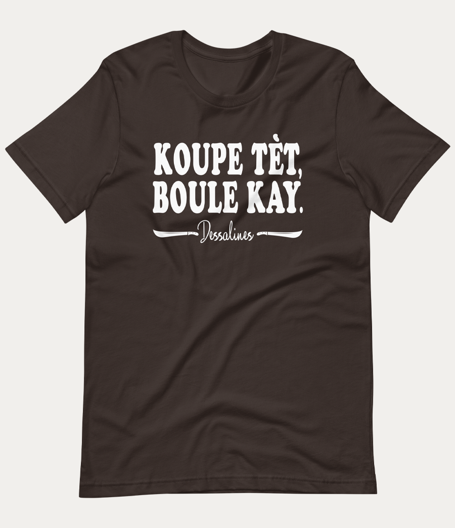 Koupe Tet Boule Kay Haiti Revolution Tshirt