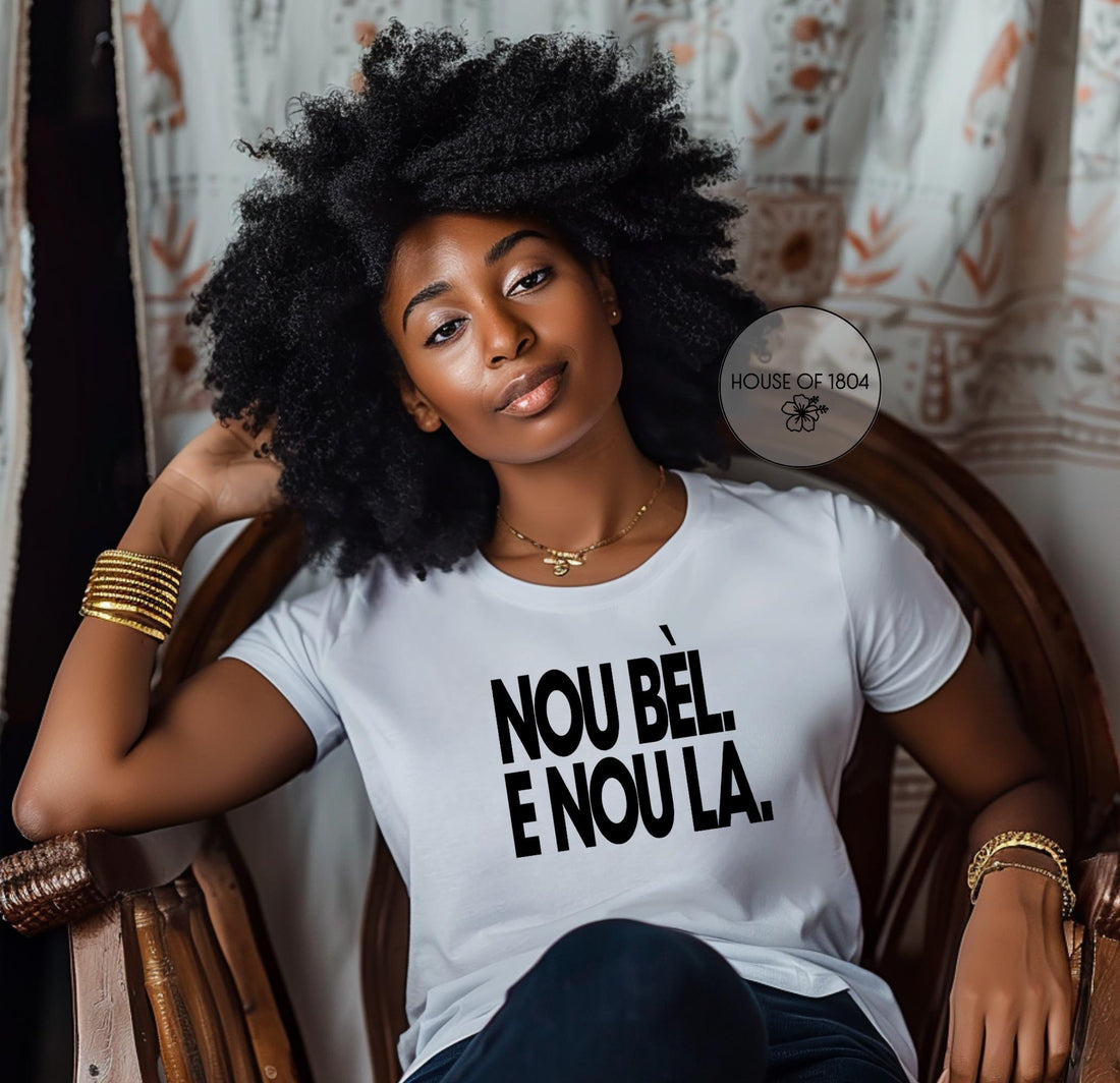 Nou Bèl E Nou La Haitian T-Shirt