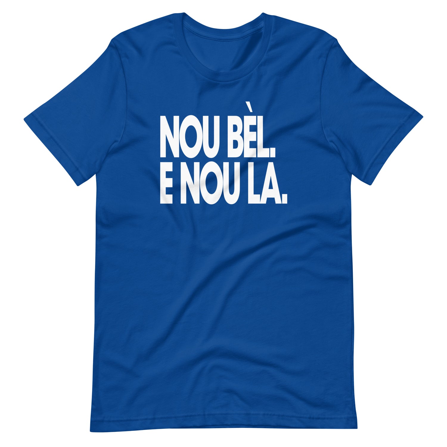 Nou Bèl E Nou La Haitian T-Shirt